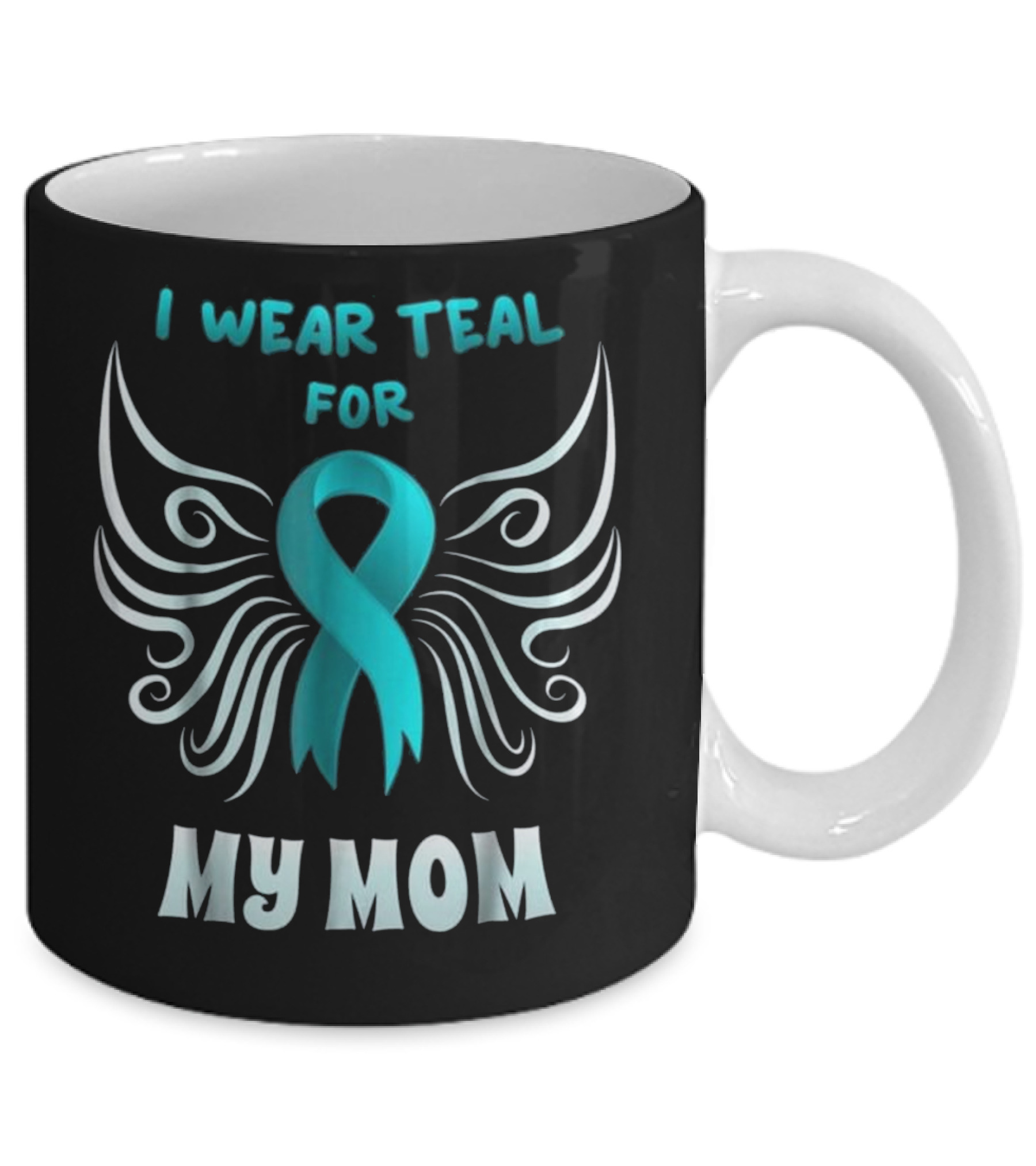 I Wear Teal For My Mom Teal Ri Mug
