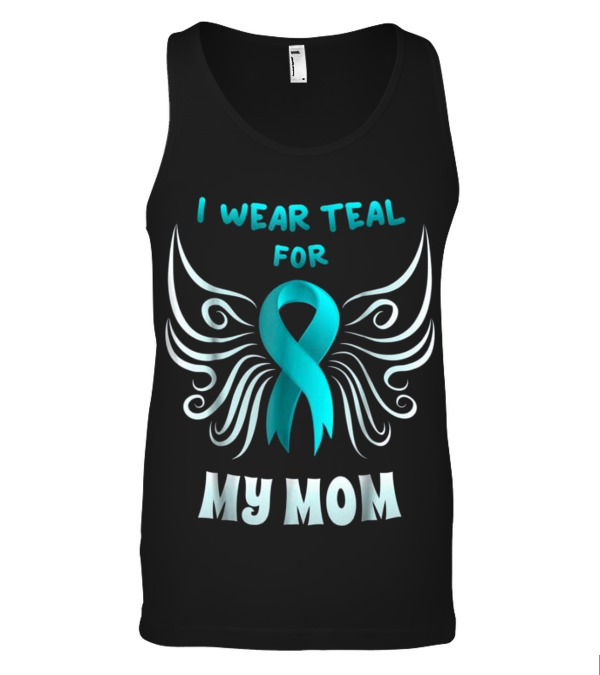 I Wear Teal For My Mom Teal Ri Tank Top I Wear Teal For My Mom Teal Ri Tank Top