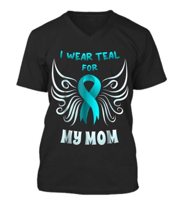 I Wear Teal For My Mom Teal Ri V-Neck Unisex T-Shirt I Wear Teal For My Mom Teal Ri V-Neck Unisex T-Shirt