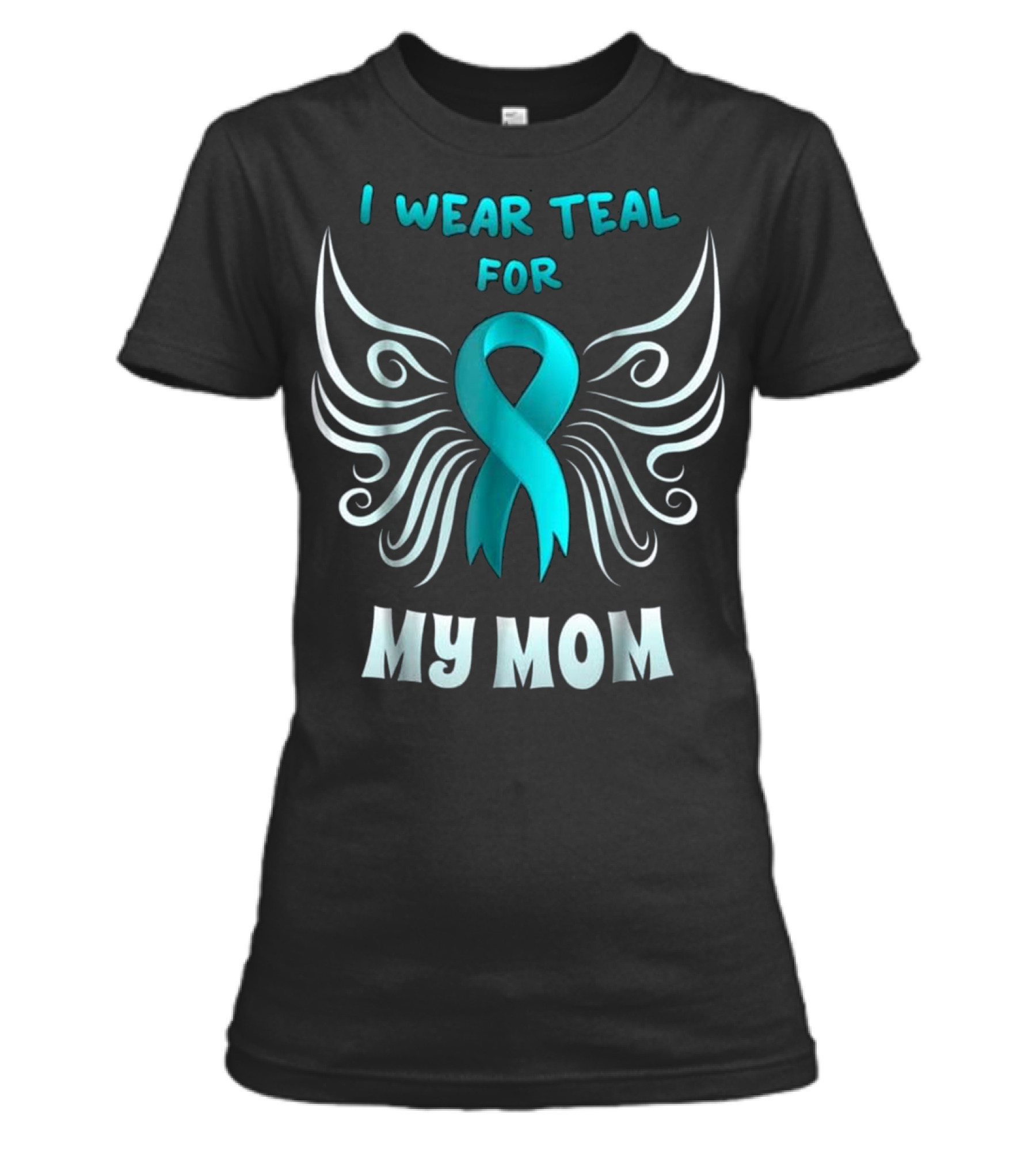 I Wear Teal For My Mom Teal Ri Womens T-Shirt