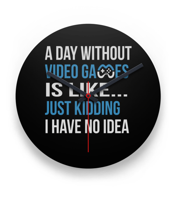 A Day Without Video Games...Clock A Day Without Video Games...Clock