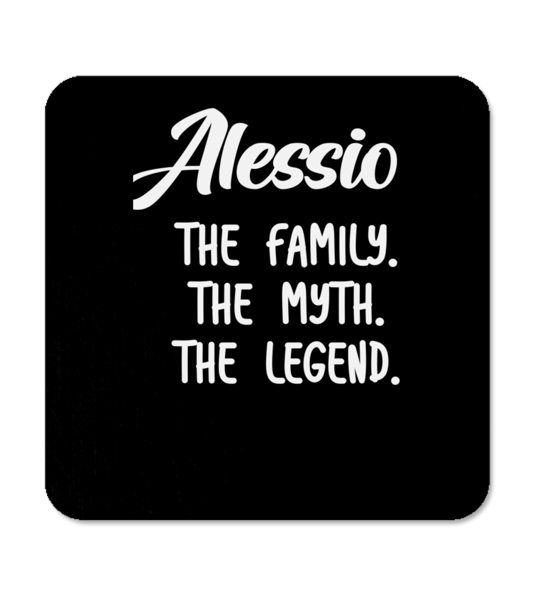 Alessio The Family The Myth The Legend Coaster