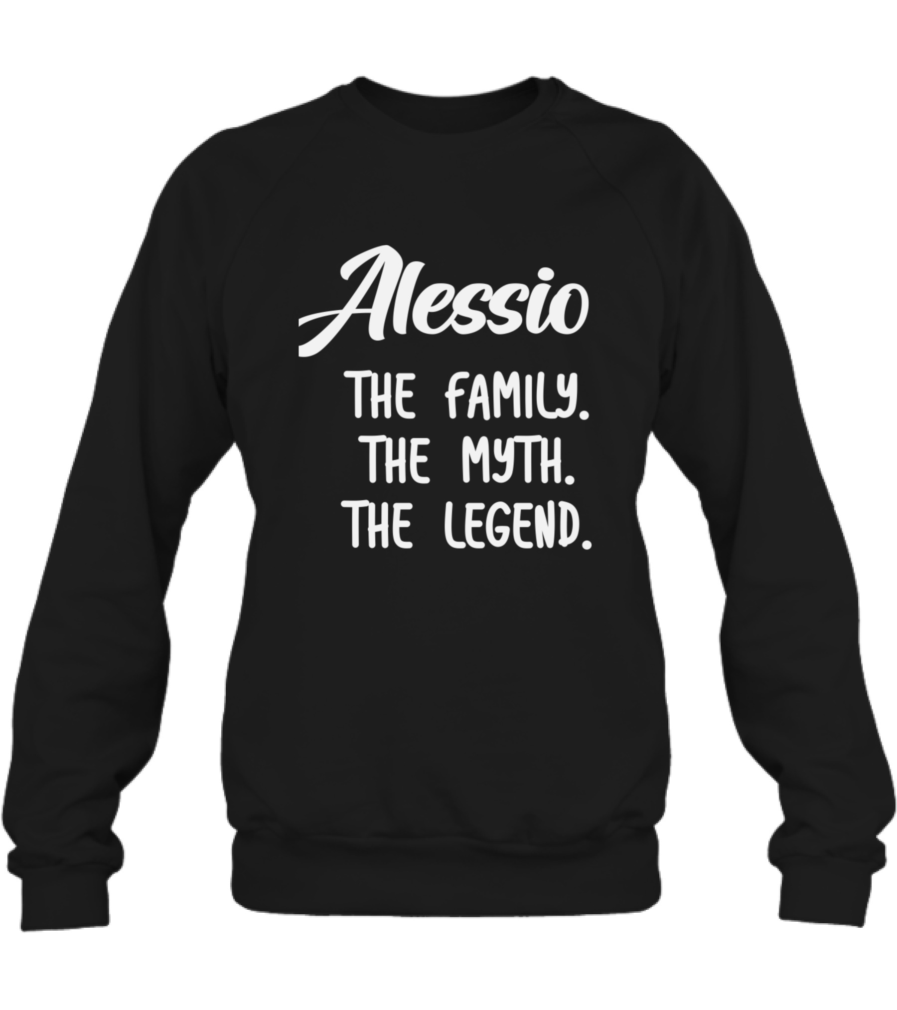 Alessio The Family The Myth The Legend Crewneck Sweatshirt