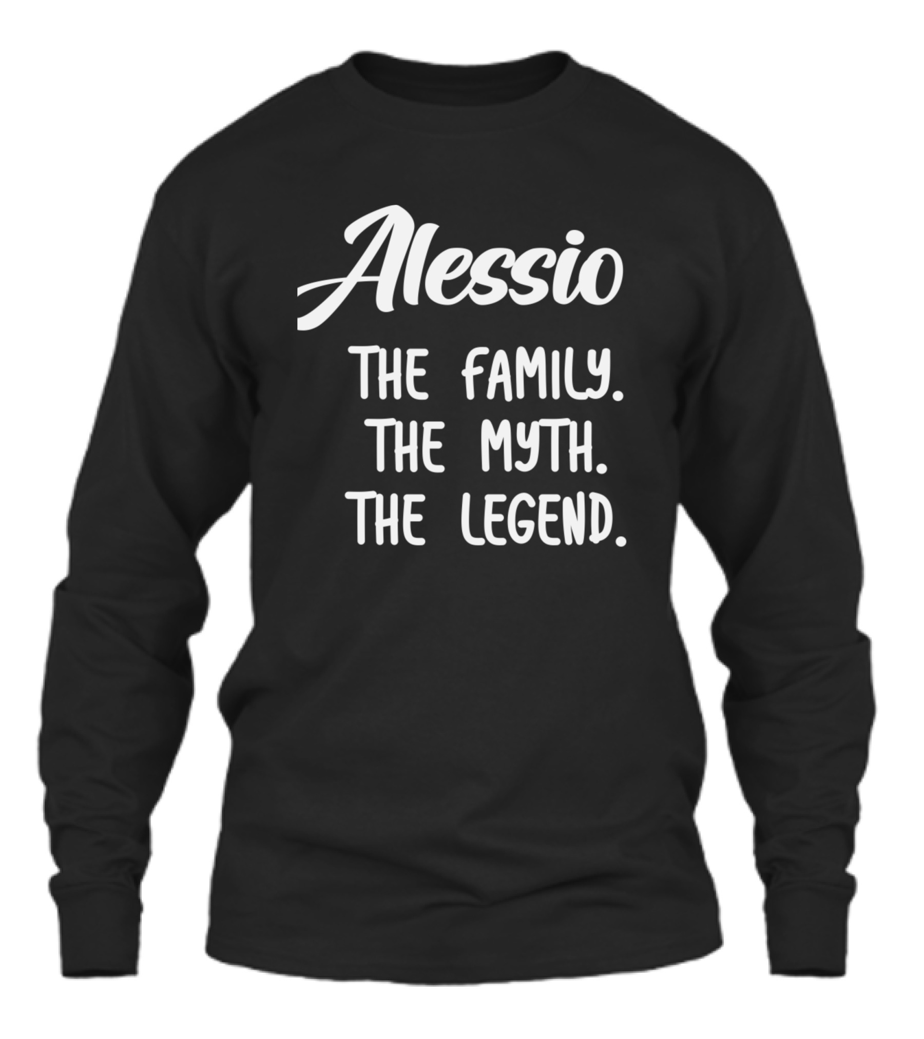 Alessio The Family The Myth The Legend Unisex Long Sleeve
