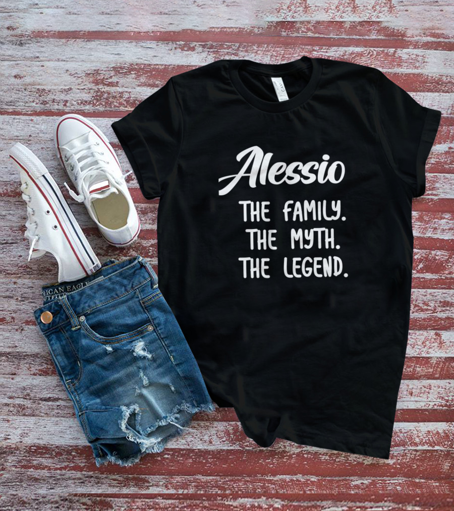 Alessio The Family The Myth The Legend T-Shirt