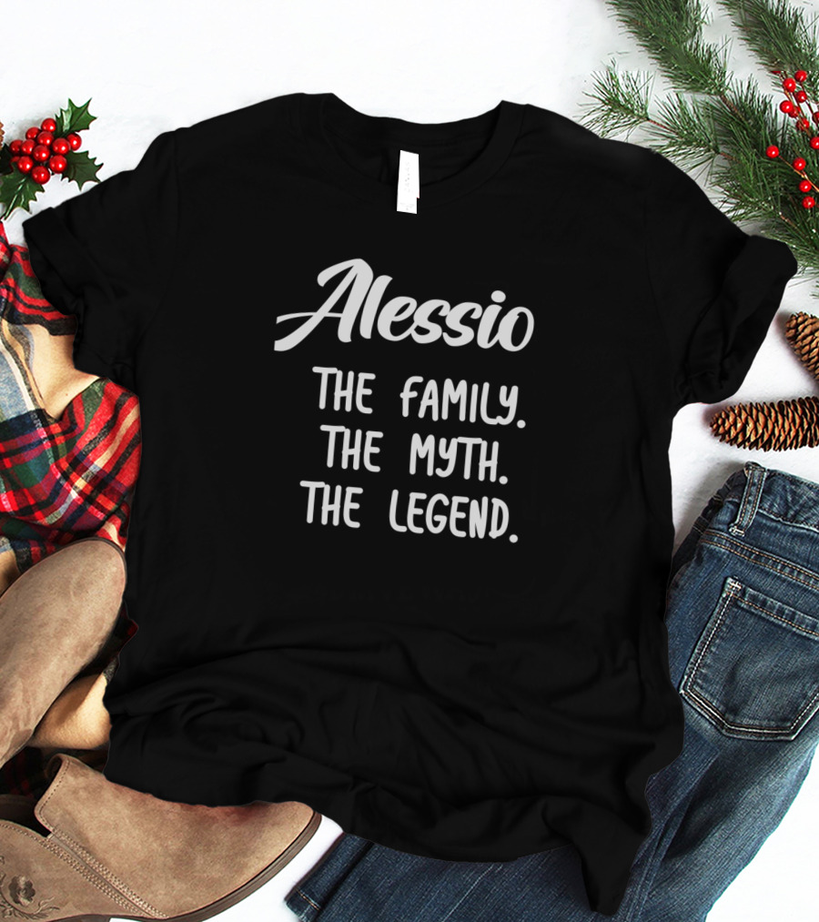 Alessio The Family The Myth The Legend T-Shirt