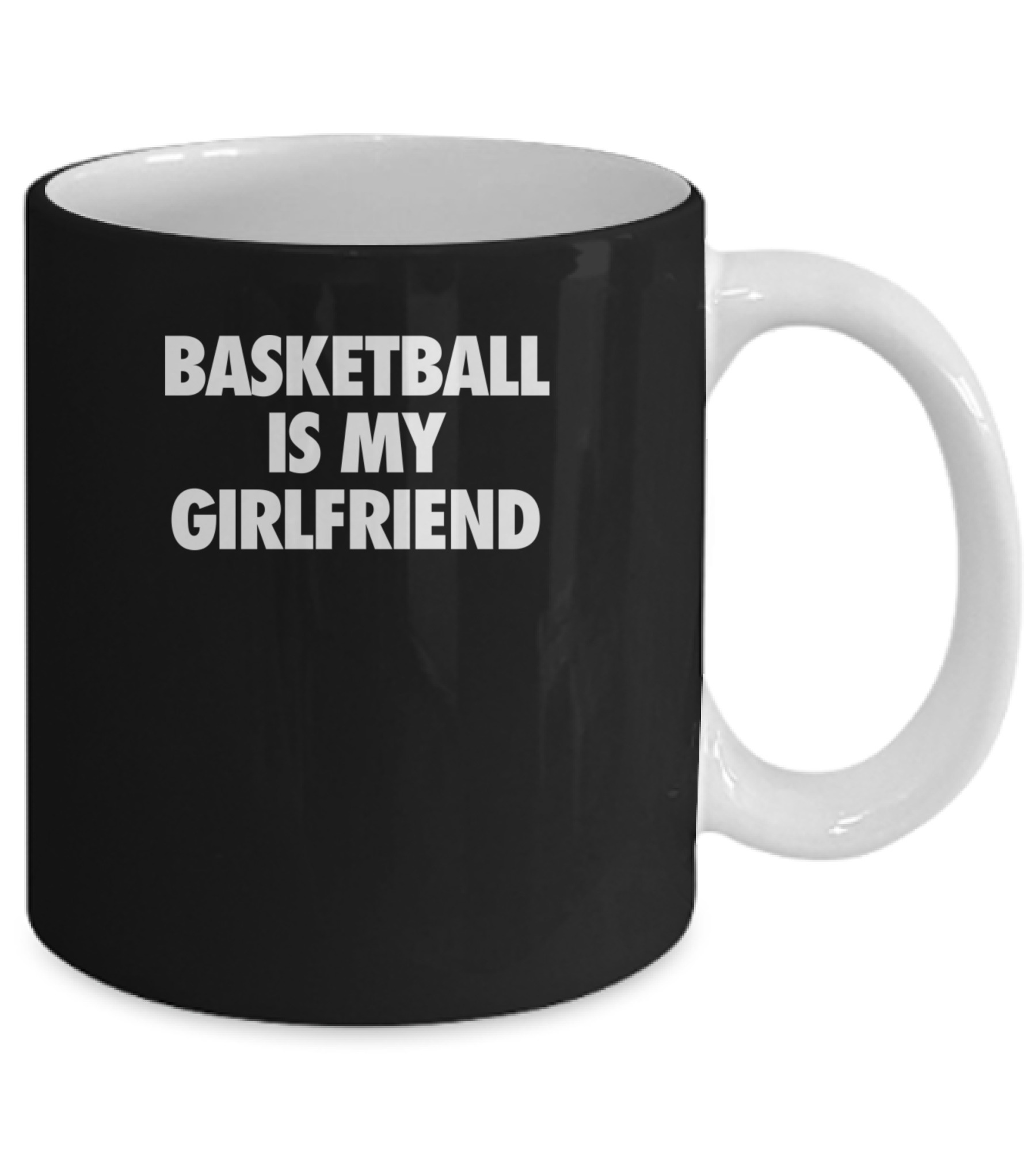 Basketball Is My Girlfriend Mug