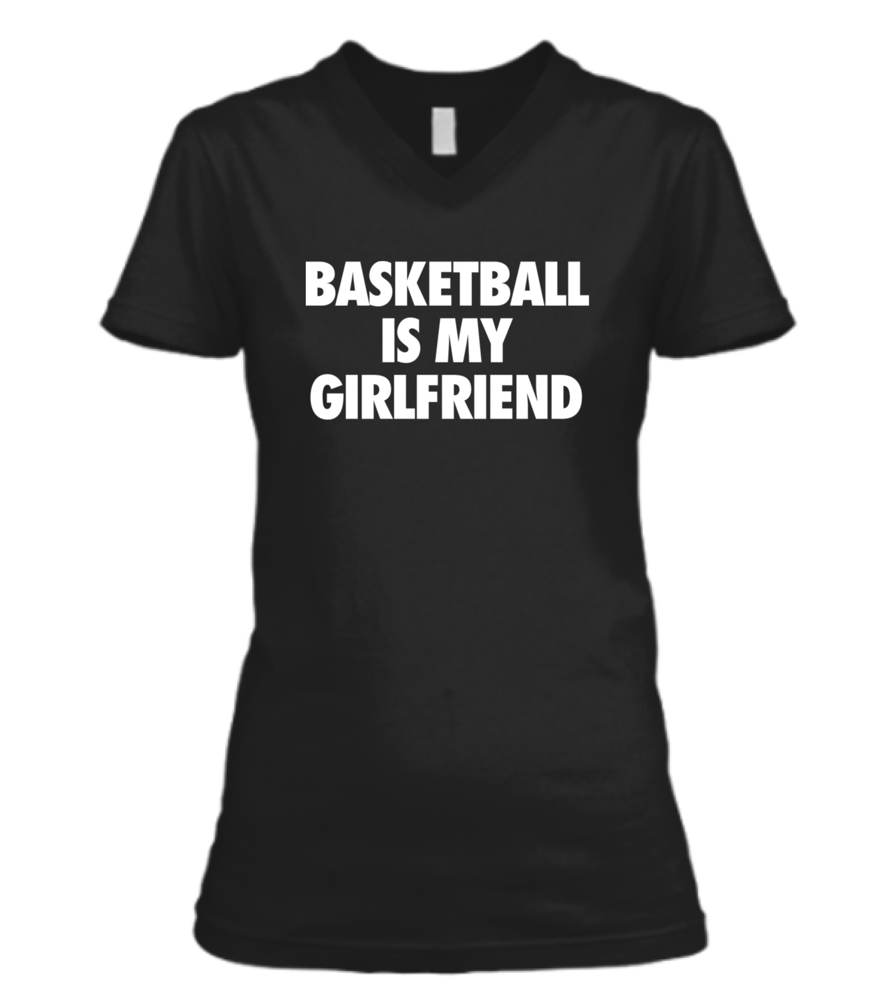 Basketball Is My Girlfriend V-Neck Womens T-Shirt