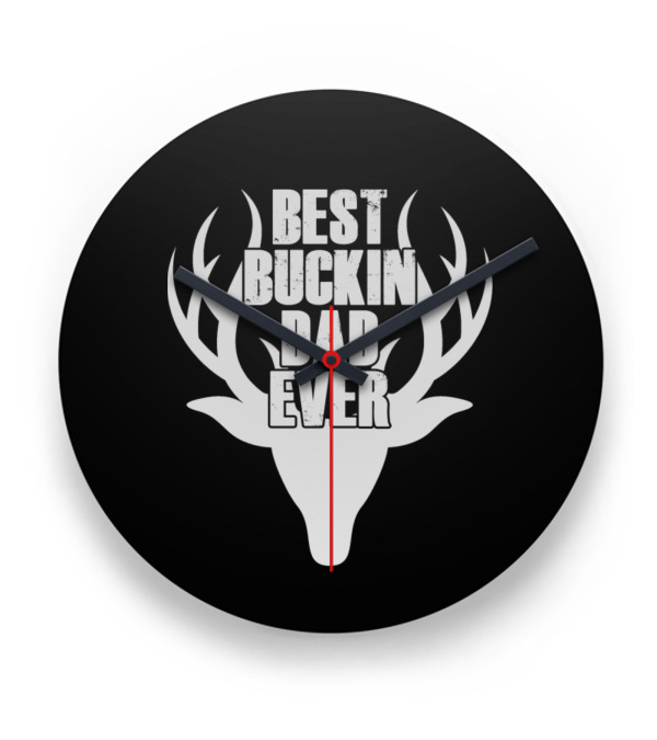 Best Buckin Dad Ever Deer Hunting Clock Best Buckin Dad Ever Deer Hunting Clock