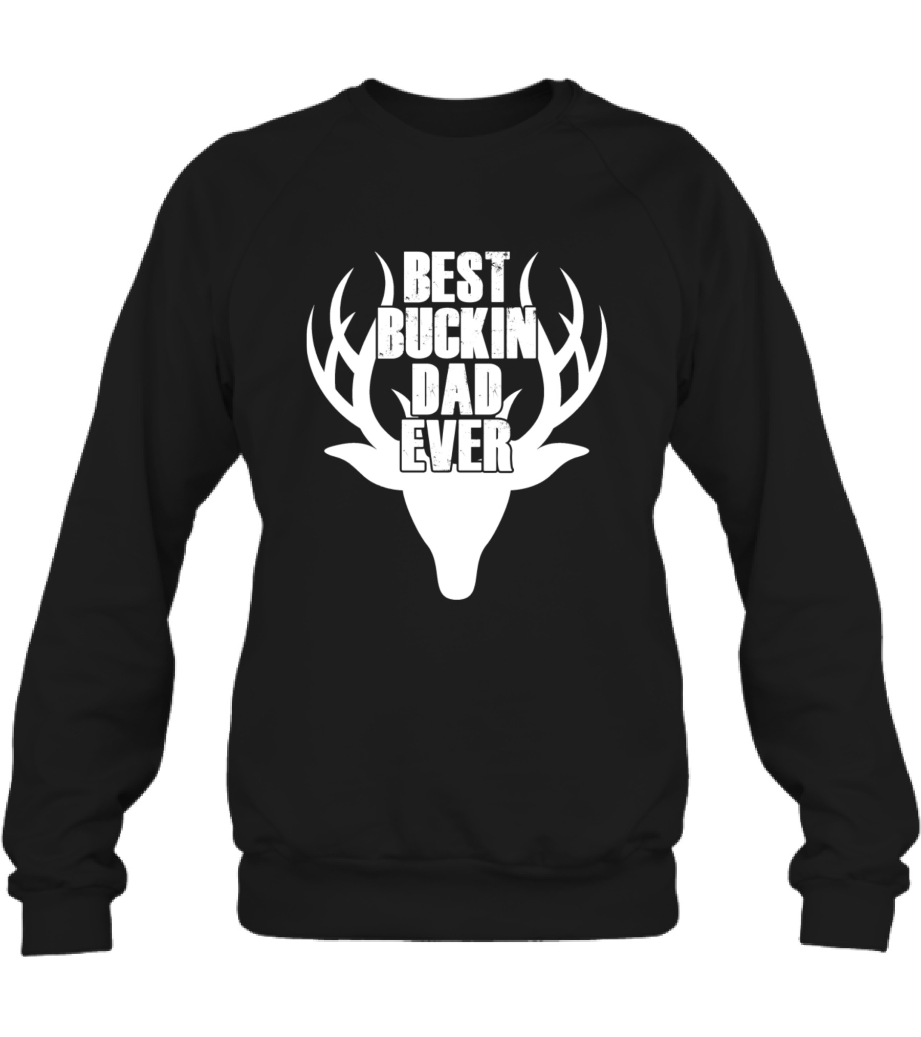 Best Buckin Dad Ever Deer Hunting Crewneck Sweatshirt