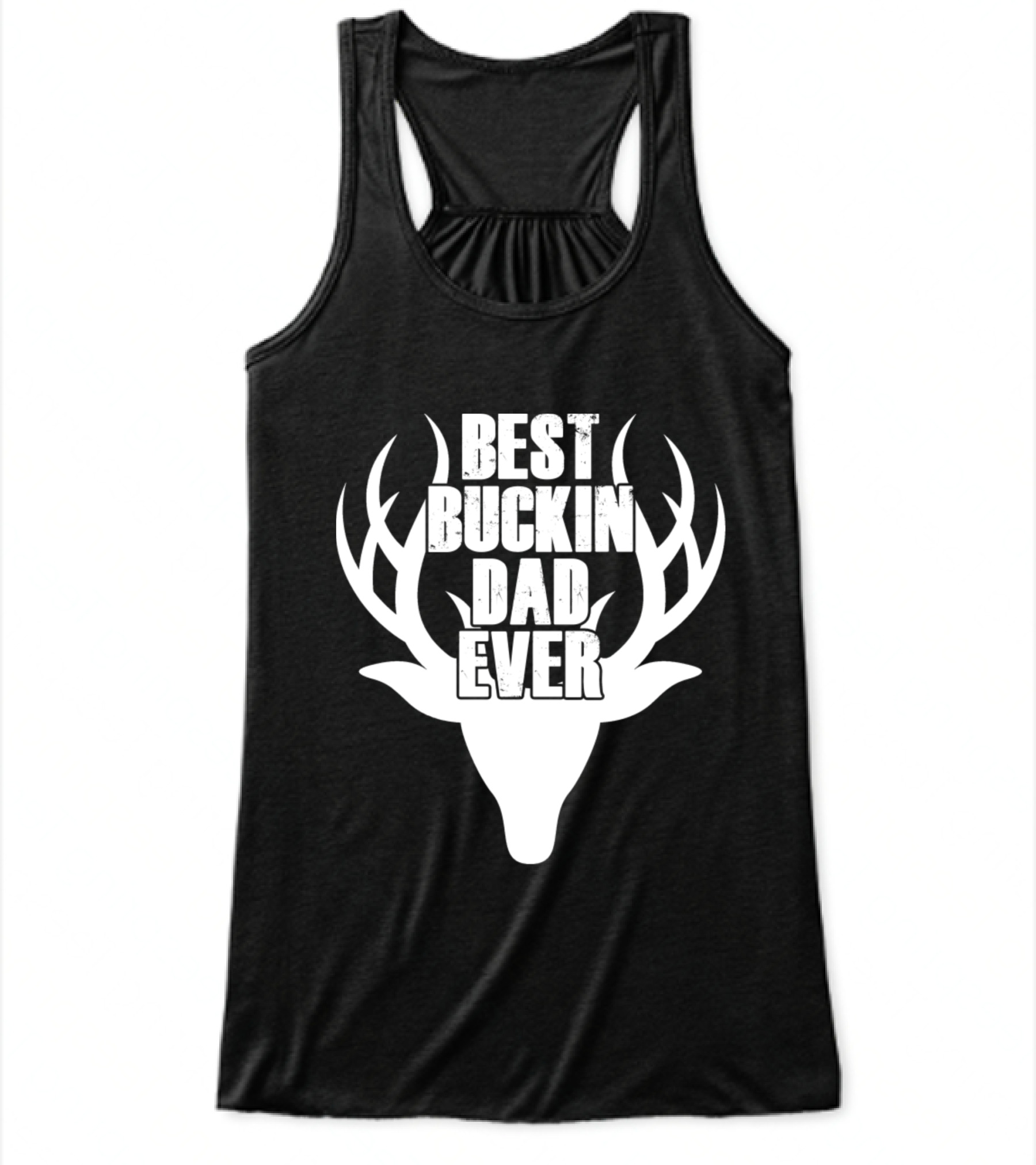 Best Buckin Dad Ever Deer Hunting Flowy Tank Top