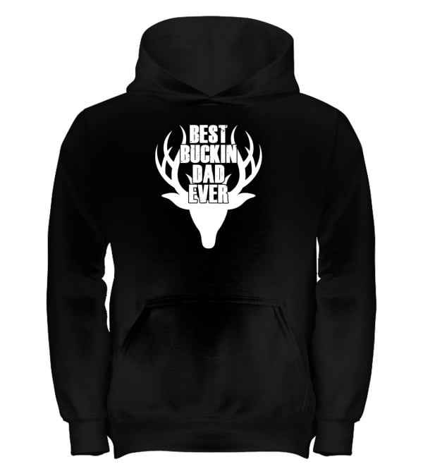 Best Buckin Dad Ever Deer...Kids Hoodie Best Buckin Dad Ever Deer...Kids Hoodie