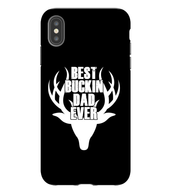 Best Buckin Dad Ever Deer Hunting iPhone XS Max Case Best Buckin Dad Ever Deer Hunting iPhone XS Max Case