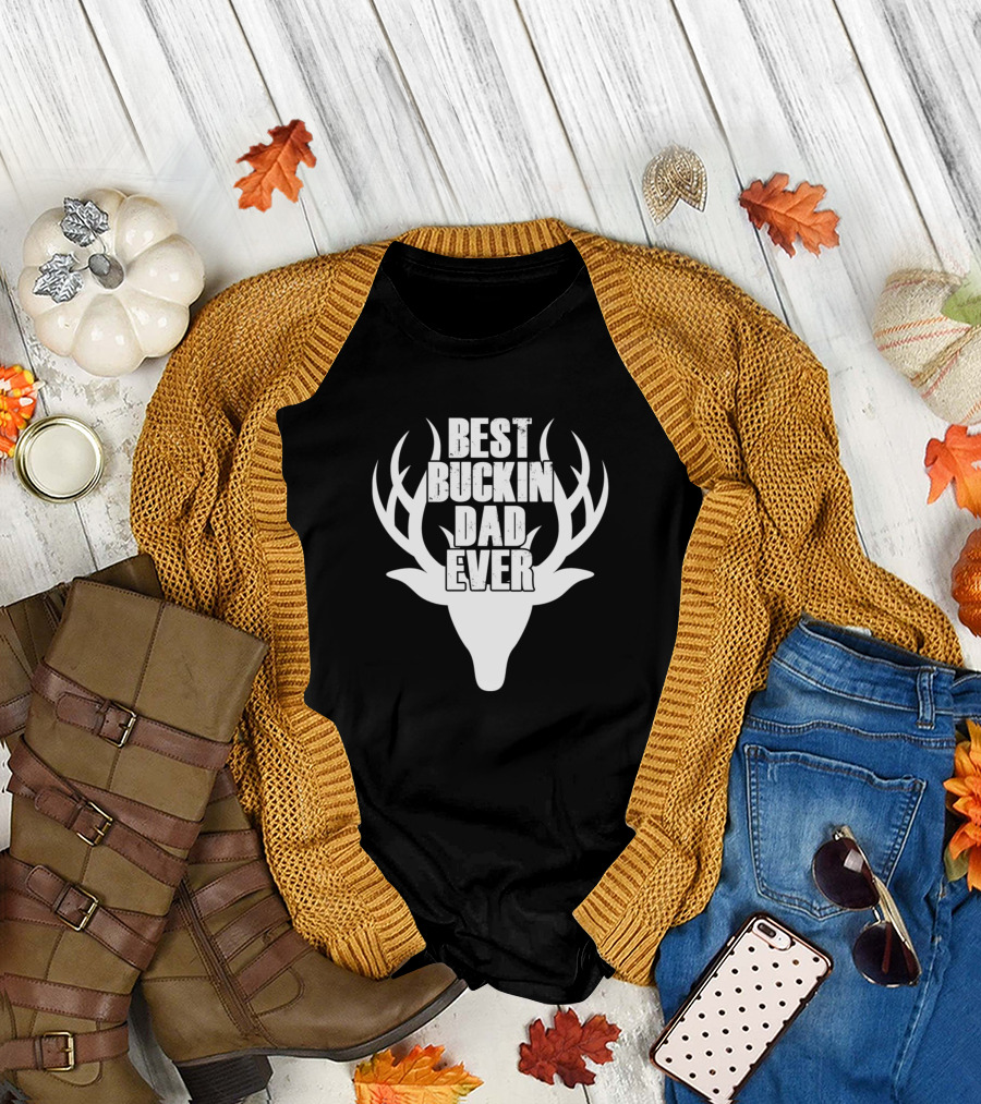 Best Buckin Dad Ever Deer Hunting T-Shirt