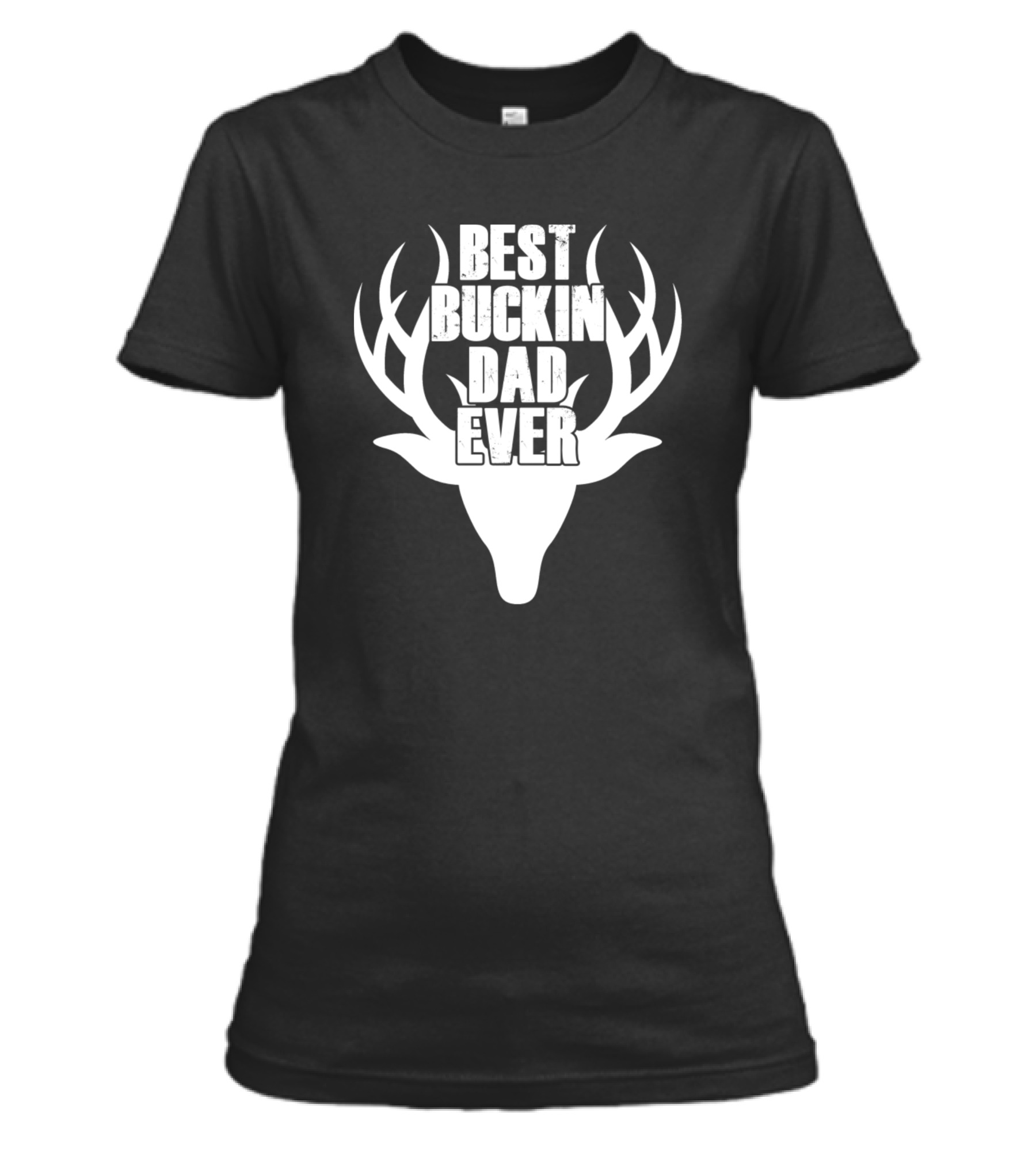 Best Buckin Dad Ever Deer Hunting Womens T-Shirt