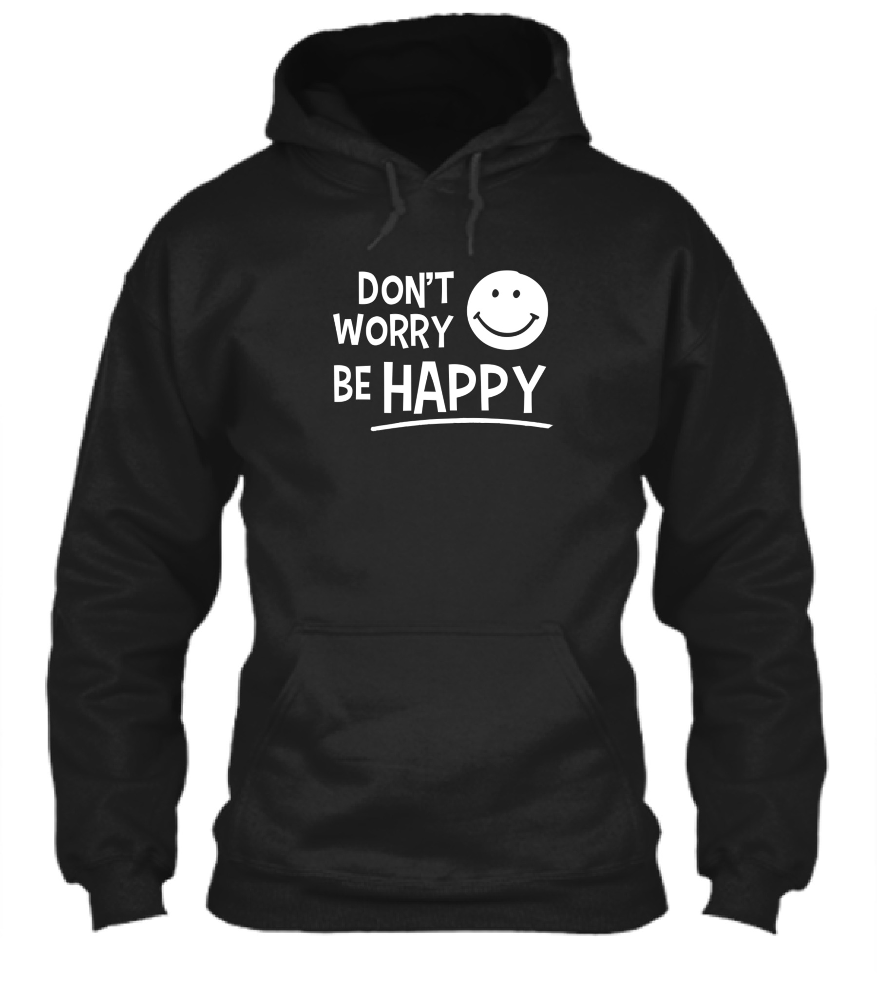 Dont Worry Be Happy Hoodie
