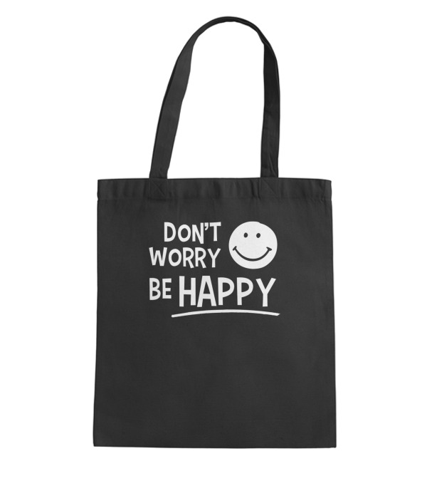 Dont Worry Be Happy Tote Bag Dont Worry Be Happy Tote Bag
