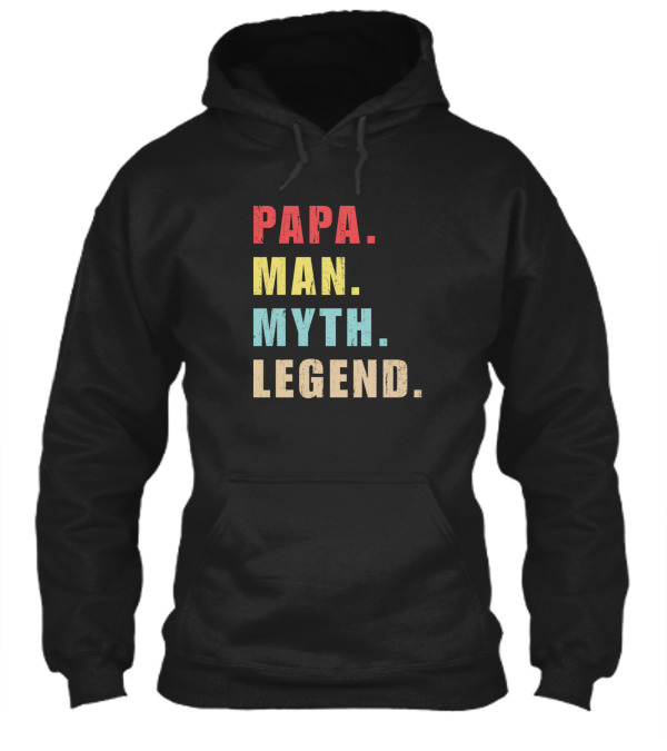Papa Man Myth Legend Hoodie Papa Man Myth Legend Hoodie