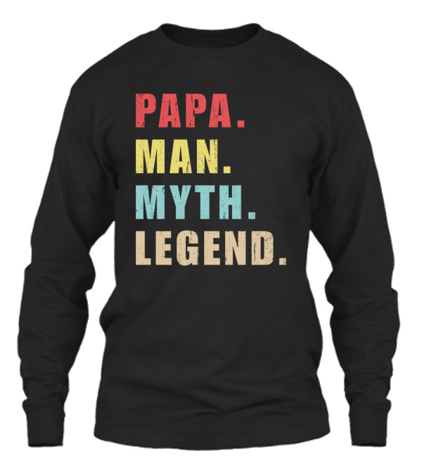 Papa Man Myth Legend Unisex Long Sleeve Papa Man Myth Legend Unisex Long Sleeve