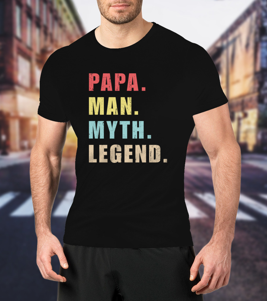 Papa Man Myth Legend T-Shirt