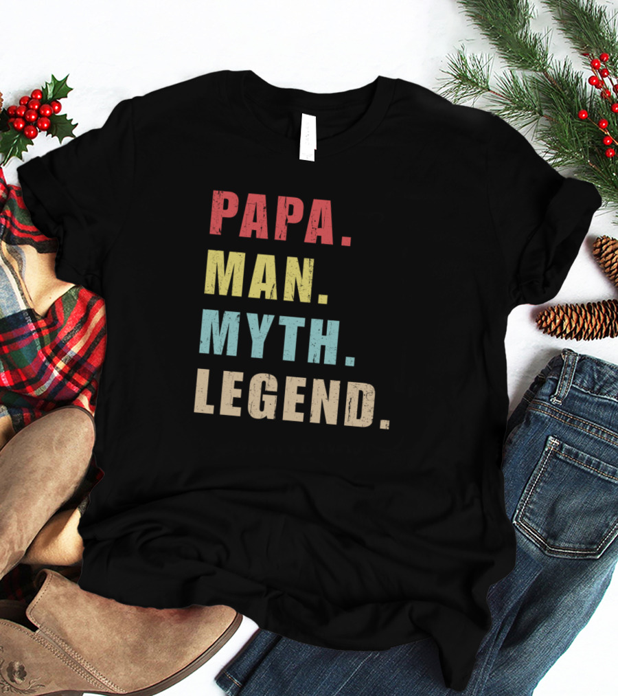 Papa Man Myth Legend T-Shirt