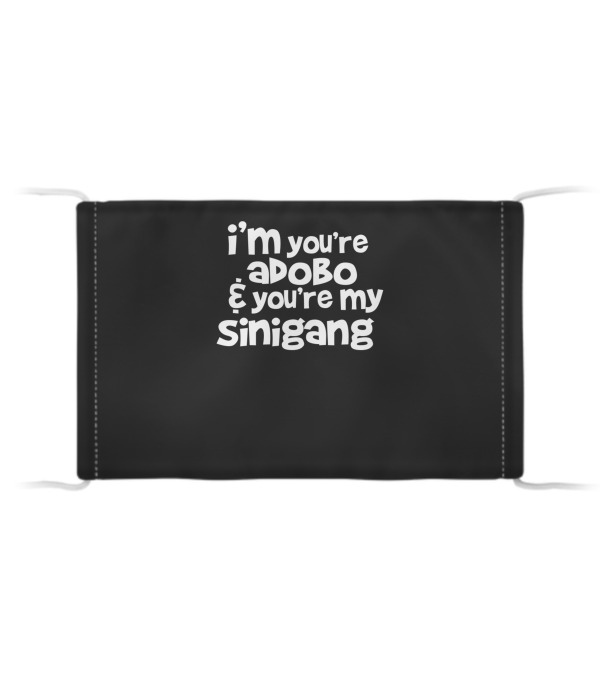 Youre My Lumpia To My Pancit Cloth Face Mask Youre My Lumpia To My Pancit Cloth Face Mask