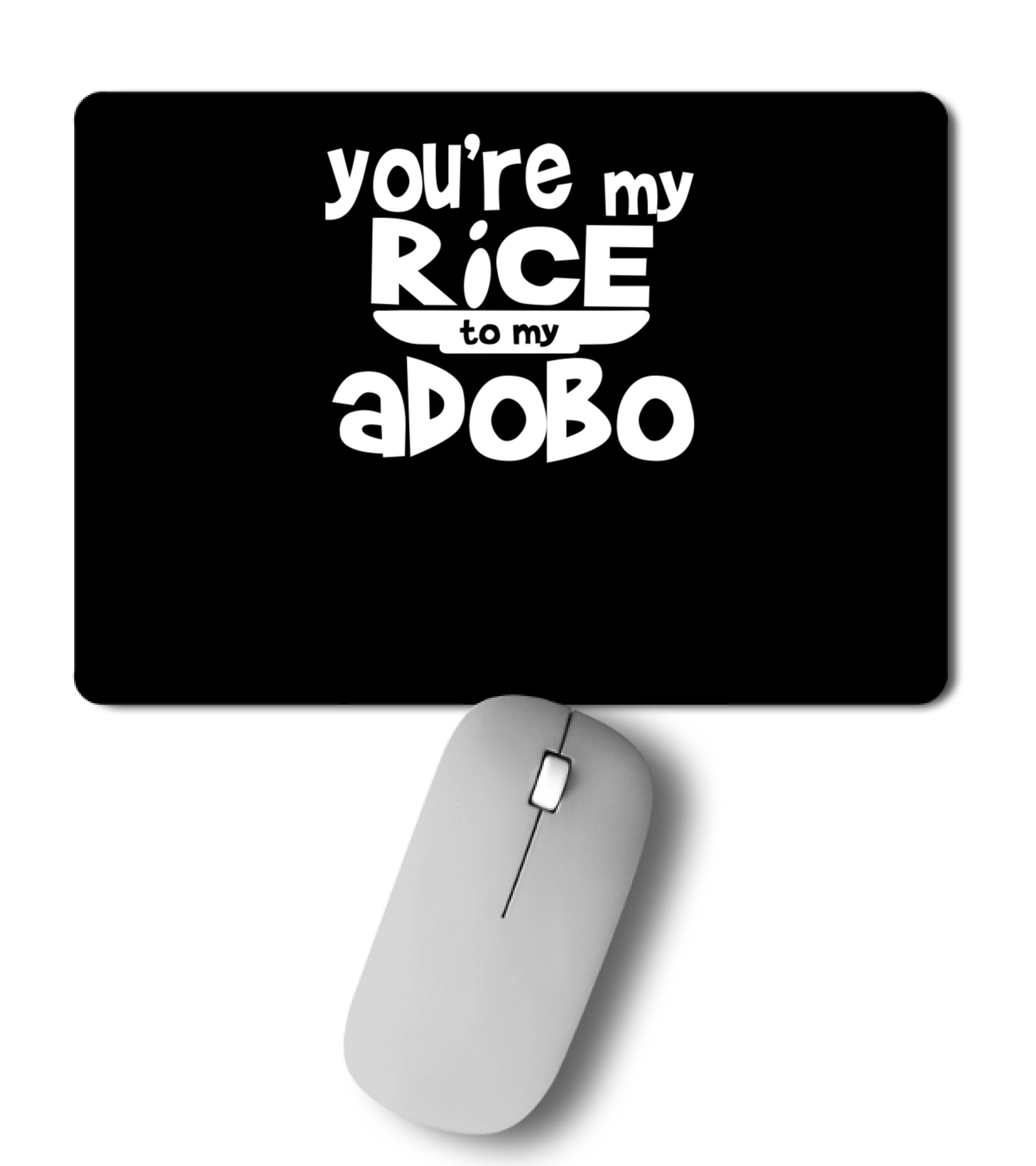 Youre My Rice To My Adobo Mousepad